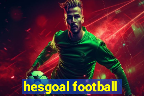 hesgoal football